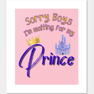 Sorry Boys I'm Waiting for my Prince Posters and Art